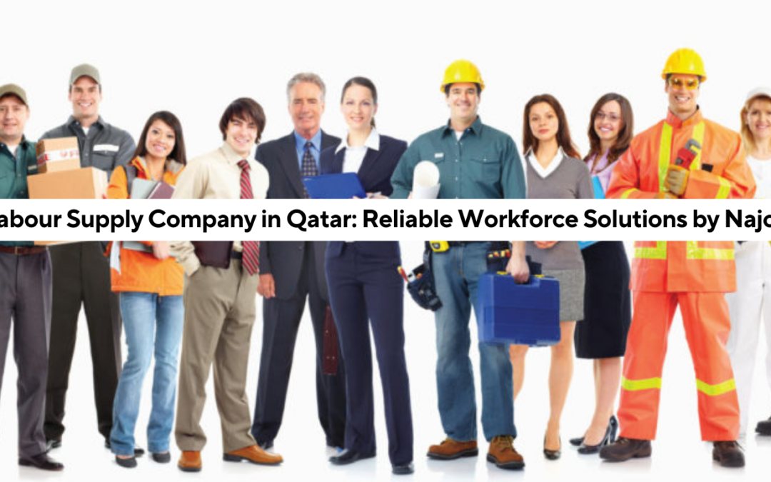 Labour Supply Company in Qatar: Reliable Workforce Solutions by Najco